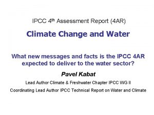 IPCC 4 th Assessment Report 4 AR Climate