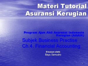 Materi Tutorial Asuransi Kerugian Program Ajun Ahli Asuransi