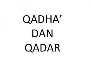 QADHA DAN QADAR Pengertian bahasa Qadha qadha berarti