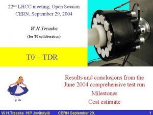 22 nd LHCC meeting Open Session CERN September