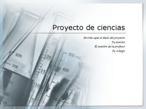 Proyecto de ciencias Escribe aqu el ttulo del