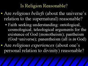 Is Religion Reasonable Are religious beliefs about the