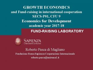 GROWTH ECONOMICS and Fundraising in international cooperation SECSP