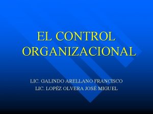 EL CONTROL ORGANIZACIONAL LIC GALINDO ARELLANO FRANCISCO LIC