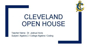 CLEVELAND OPEN HOUSE Teacher Name Dr Joshua Hovis