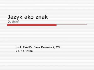 Jazyk ako znak 2 as prof Paed Dr