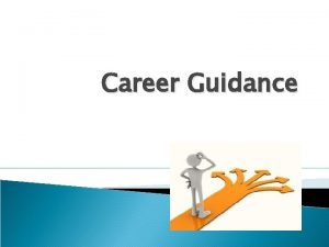 Career Guidance What is Career Guidance Career Guidance