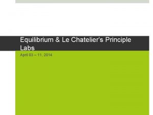 Equilibrium Le Chateliers Principle Labs April 03 11
