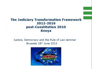 The Judiciary Transformation Framework 2012 2016 postConstitution 2010