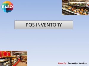 POS INVENTORY Made By Easovation Solutions About POS
