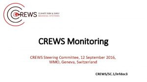 CREWS Monitoring CREWS Steering Committee 12 September 2016