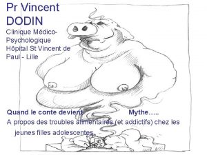Pr Vincent DODIN Clinique Mdico Psychologique Hpital St