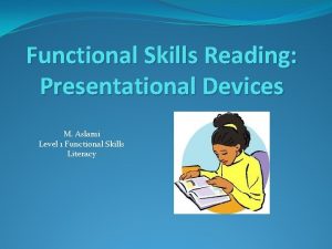 Functional Skills Reading Presentational Devices M Aslami Level