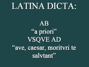 LATINA DICTA AB a priori VSQVE AD ave