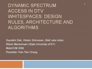 DYNAMIC SPECTRUM ACCESS IN DTV WHITESPACES DESIGN RULES