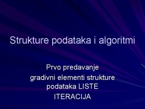 Strukture podataka i algoritmi Prvo predavanje gradivni elementi