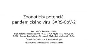 Zoonotick potencil pandemickho viru SARSCo V2 Doc MVDr