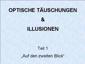 OPTISCHE TUSCHUNGEN ILLUSIONEN Teil 1 Auf den zweiten