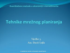 Kvantitativne metode u ekonomiji i menadmentu Tehnike mrenog