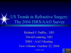 US Trends in Refractive Surgery The 2004 ISRSAAO