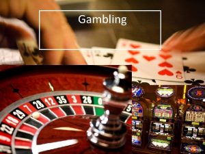 Gambling GamblerstvGambling Gamblerstv neboli gambling je chorobn zvislost