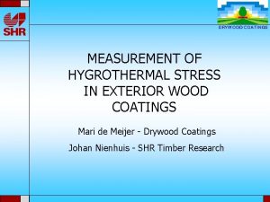 MEASUREMENT OF HYGROTHERMAL STRESS IN EXTERIOR WOOD COATINGS