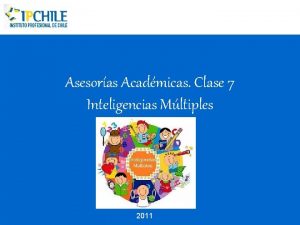 Asesoras Acadmicas Clase 7 Inteligencias Mltiples 2011 Teora