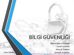 BLG GVENL Bilgi Gizlilii ve Gvenlii Zararl Yazlmlar