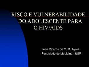 RISCO E VULNERABILIDADE DO ADOLESCENTE PARA O HIVAIDS