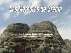 Las Meteoras desde 1988 forman parte del Patrimonio