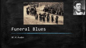 Funeral Blues W H Auden Funeral Blues Stop