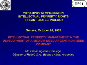 WIPOUPOV SYMPOSIUM ON INTELLECTUAL PROPERTY RIGHTS IN PLANT