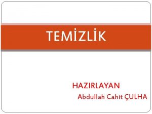 TEMZLK HAZIRLAYAN Abdullah Cahit ULHA TEMZL K MADD