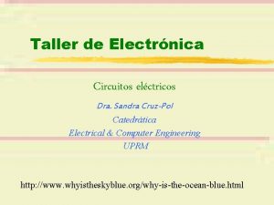 Taller de Electrnica Circuitos elctricos Dra Sandra CruzPol