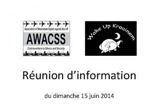 Runion dinformation du dimanche 15 juin 2014 Sommaire