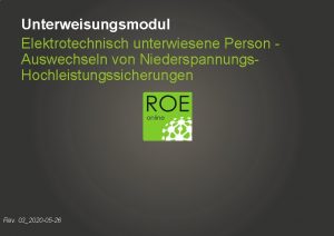 Unterweisungsmodul Elektrotechnisch unterwiesene Person Auswechseln von Niederspannungs Hochleistungssicherungen