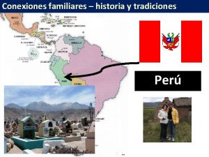 Conexiones familiares historia y tradiciones Per Mxico Orgenes