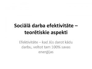 Socil darba efektivitte teortiskie aspekti Efektivitte kad Js