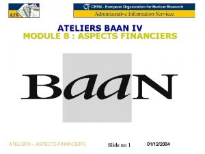 ATELIERS BAAN IV MODULE 8 ASPECTS FINANCIERS ATELIER