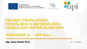 PROJEKT PROPOJOVN FORMLNHO A NEFORMLNHO VZDLVN VETN ZJMOVHO