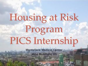 Housing at Risk Program PICS Internship Montefiore Medical