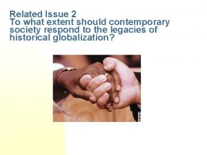 Related Issue 2 To what extent should contemporary