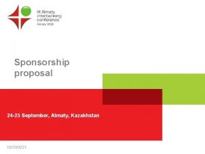 Sponsorship proposal 24 25 September Almaty Kazakhstan 10232021