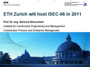 ETH Zurich will host ISEC06 in 2011 Prof