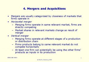 4 Mergers and Acquisitions Mergers are usually categorized