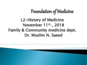 Foundation of Medicine L 2 History of Medicine