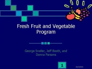 Fresh Fruit and Vegetable Program George Sneller Jeff