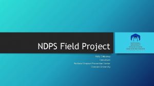 NDPS Field Project Holly S Mauney Consultant National