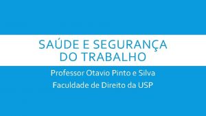 SADE E SEGURANA DO TRABALHO Professor Otavio Pinto