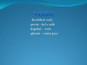 Rozdlen vody pevn led a snh kapaln voda